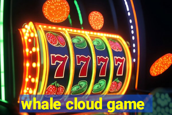 whale cloud game